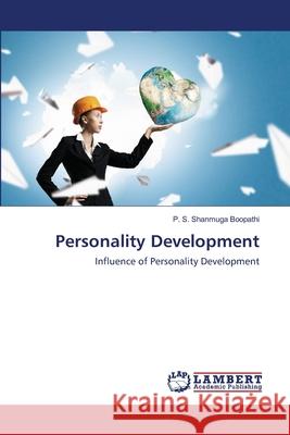 Personality Development P S Shanmuga Boopathi 9786202565134 LAP Lambert Academic Publishing