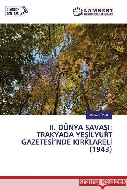 II. DÜNYA SAVASI: TRAKYADA YESILYURT GAZETESI'NDE KIRKLARELI (1943) ÜNAL, Meltem 9786202565561