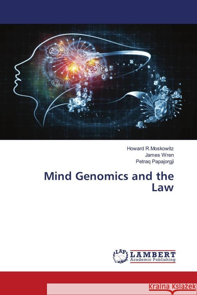 Mind Genomics and the Law R.Moskowitz, Howard, Wren, James, Papajorgji, Petraq 9786202565875