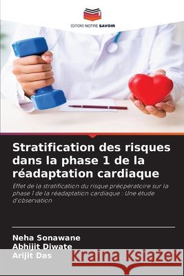 Stratification des risques dans la phase 1 de la réadaptation cardiaque Sonawane, Neha 9786202568197