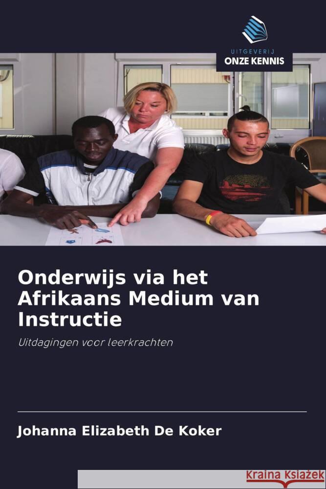 Onderwijs via het Afrikaans Medium van Instructie De Koker, Johanna Elizabeth 9786202568500 Uitgeverij Onze Kennis