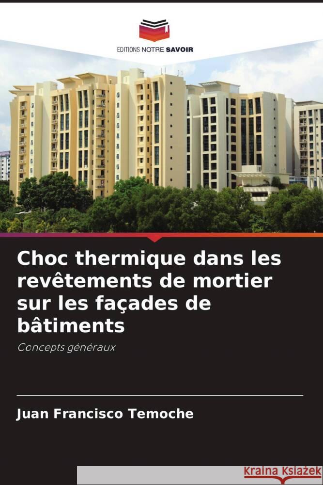 Choc thermique dans les revêtements de mortier sur les façades de bâtiments Temoche, Juan Francisco 9786202568661