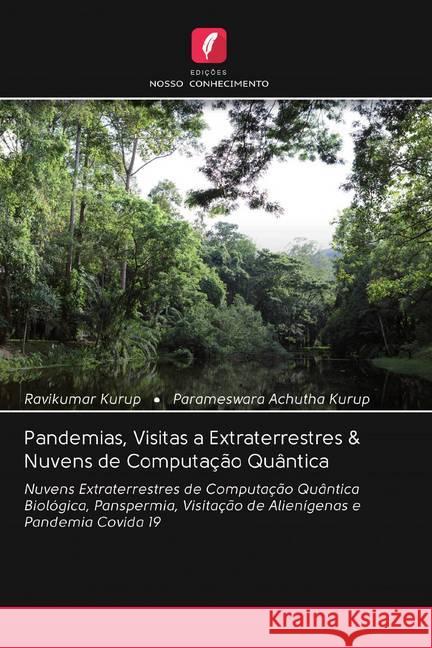 Pandemias, Visitas a Extraterrestres & Nuvens de Computação Quântica Kurup, Ravikumar; Achutha Kurup, Parameswara 9786202568753 Edicoes Nosso Conhecimento