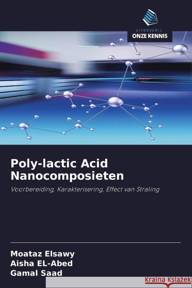 Poly-lactic Acid Nanocomposieten Elsawy, Moataz, EL-Abed, Aisha, Saad, Gamal 9786202568975