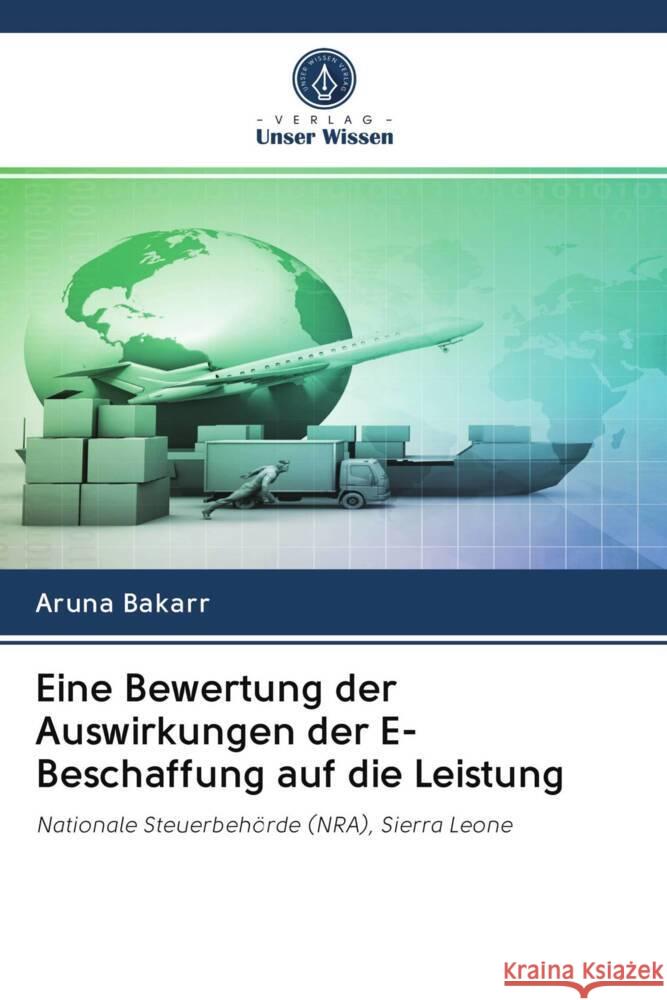 Eine Bewertung der Auswirkungen der E-Beschaffung auf die Leistung Bakarr, Aruna 9786202569309