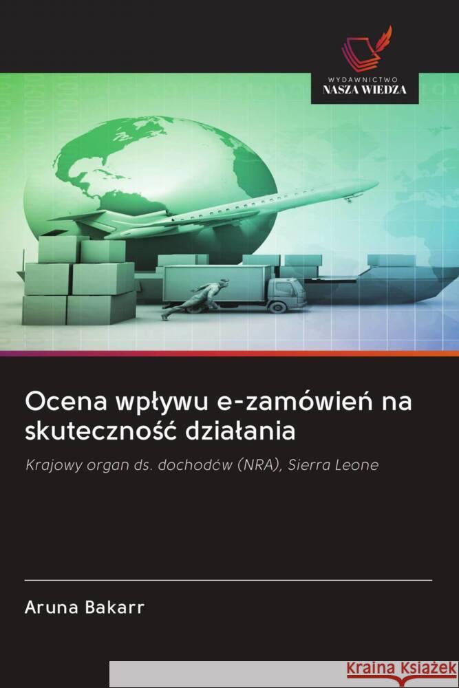 Ocena wplywu e-zamówien na skutecznosc dzialania Bakarr, Aruna 9786202569354 Wydawnictwo Nasza Wiedza