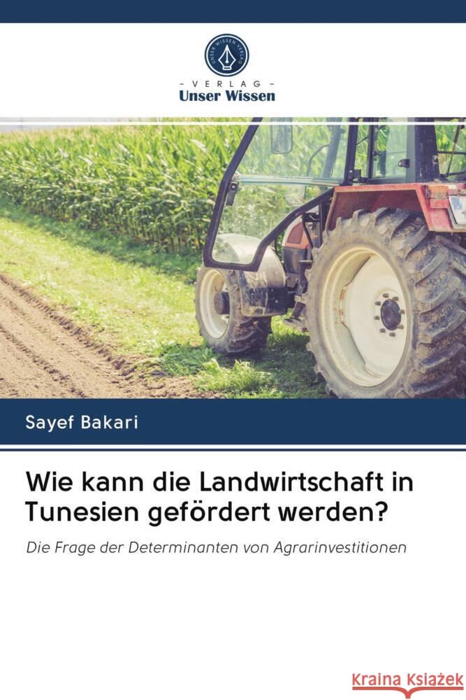 Wie kann die Landwirtschaft in Tunesien gefördert werden? Bakari, Sayef 9786202571135