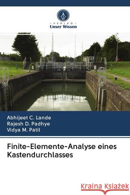 Finite-Elemente-Analyse eines Kastendurchlasses Lande, Abhijeet C.; Padhye, Rajesh D.; Patil, Vidya M. 9786202573696