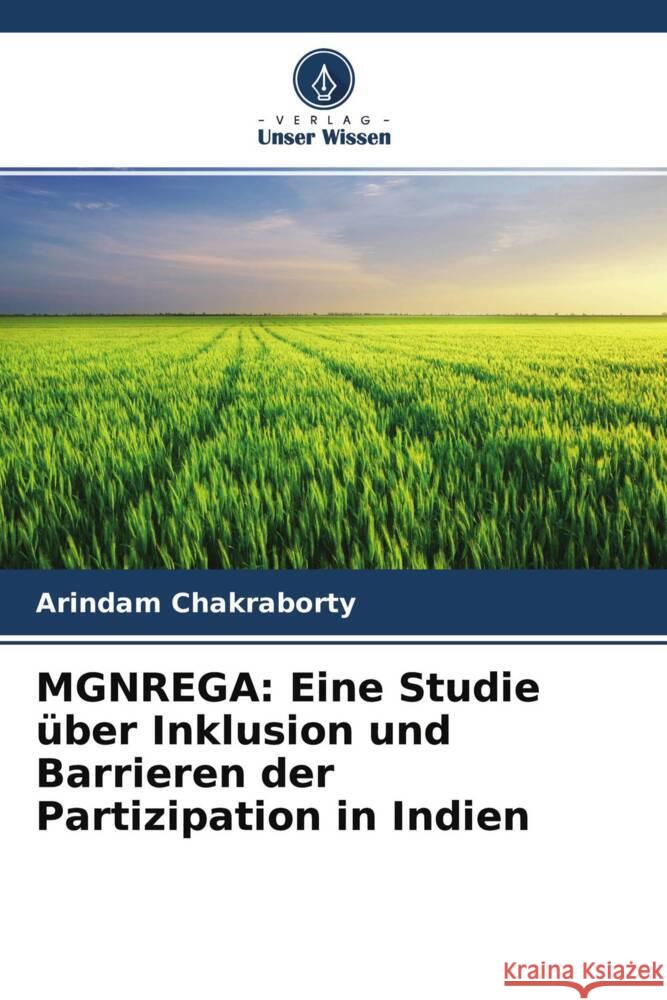 MGNREGA: Eine Studie über Inklusion und Barrieren der Partizipation in Indien Chakraborty, Arindam 9786202577441