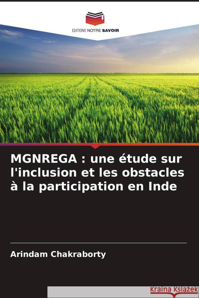 MGNREGA : une étude sur l'inclusion et les obstacles à la participation en Inde Chakraborty, Arindam 9786202577458