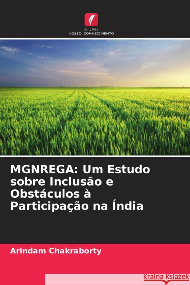 MGNREGA: Um Estudo sobre Inclusão e Obstáculos à Participação na Índia Chakraborty, Arindam 9786202577472