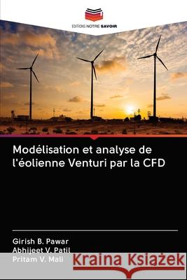 Modélisation et analyse de l'éolienne Venturi par la CFD Pawar, Girish B. 9786202577960