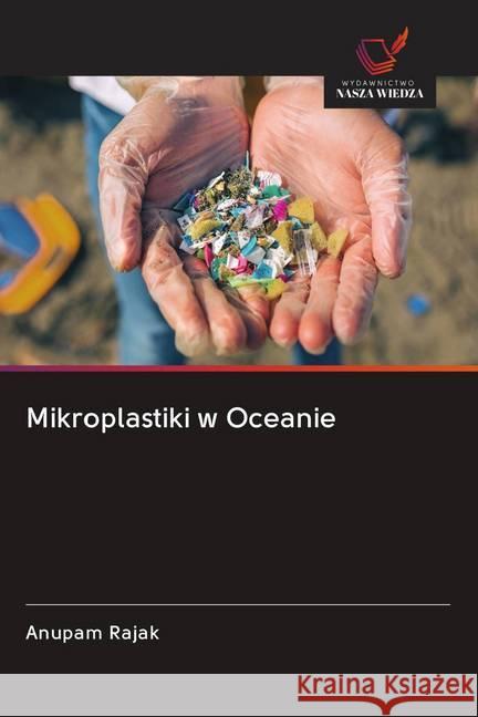 Mikroplastiki w Oceanie Rajak, Anupam 9786202586931 Wydawnictwo Bezkresy Wiedzy