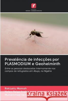 Prevalência de infecções por PLASMODIUM e Geohelminth Momoh, Rekiyatu 9786202589192