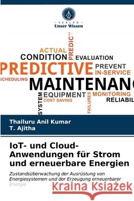 IoT- und Cloud-Anwendungen für Strom und erneuerbare Energien Thalluru Anil Kumar, T Ajitha 9786202592901