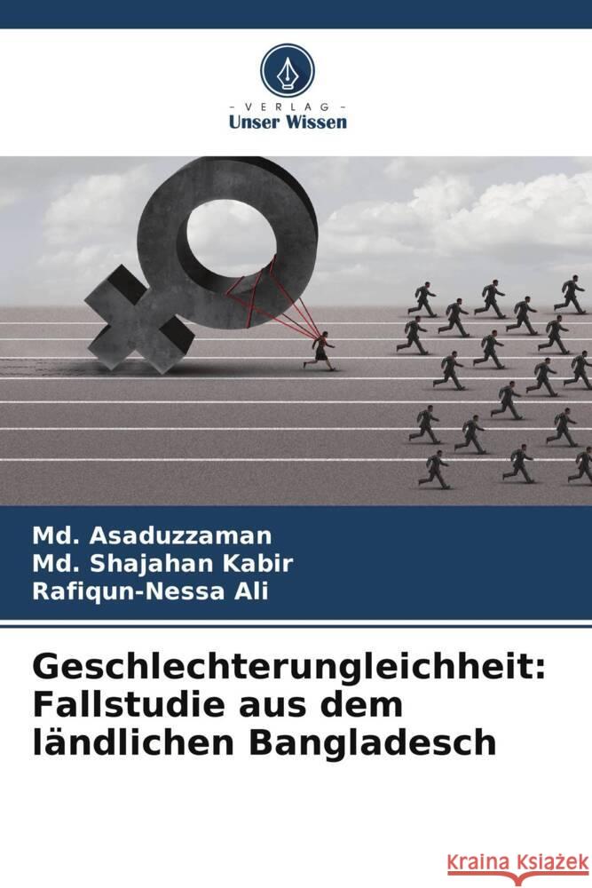Geschlechterungleichheit: Fallstudie aus dem ländlichen Bangladesch Asaduzzaman, Md., Kabir, Md. Shajahan, Ali, Rafiqun-Nessa 9786202593076 Verlag Unser Wissen