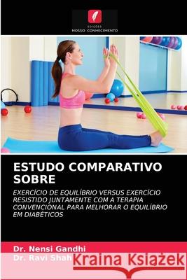 Estudo Comparativo Sobre Dr Nensi Gandhi, Dr Ravi Shah 9786202594523