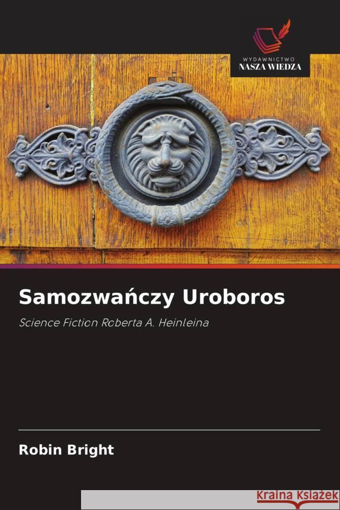 Samozwanczy Uroboros Bright, Robin 9786202597197 Wydawnictwo Nasza Wiedza