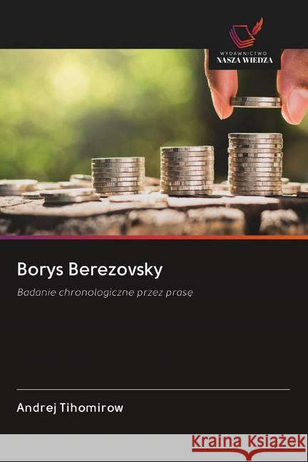 Borys Berezovsky : Badanie chronologiczne przez prase Tihomirow, Andrej 9786202599252 Wydawnictwo Bezkresy Wiedzy