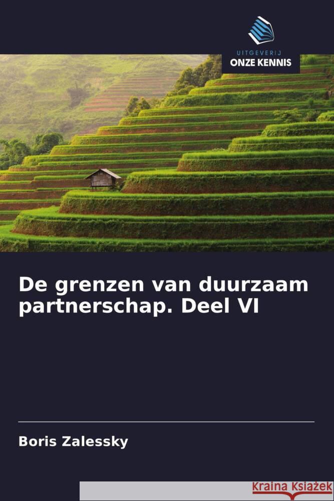 De grenzen van duurzaam partnerschap. Deel VI Zalessky, Boris 9786202599474 Uitgeverij Onze Kennis