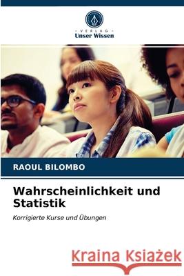 Wahrscheinlichkeit und Statistik Raoul Bilombo 9786202599511