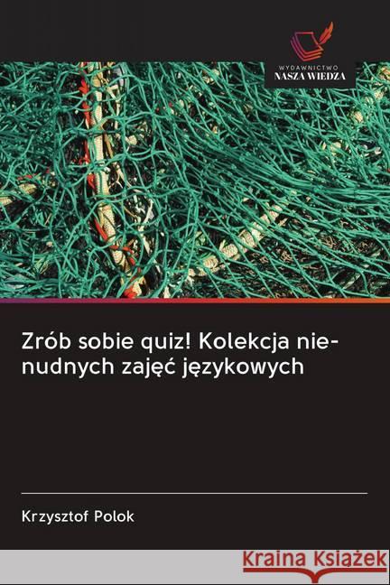 Zrób sobie quiz! Kolekcja nie-nudnych zajec jezykowych Polok, Krzysztof 9786202600644 Wydawnictwo Bezkresy Wiedzy