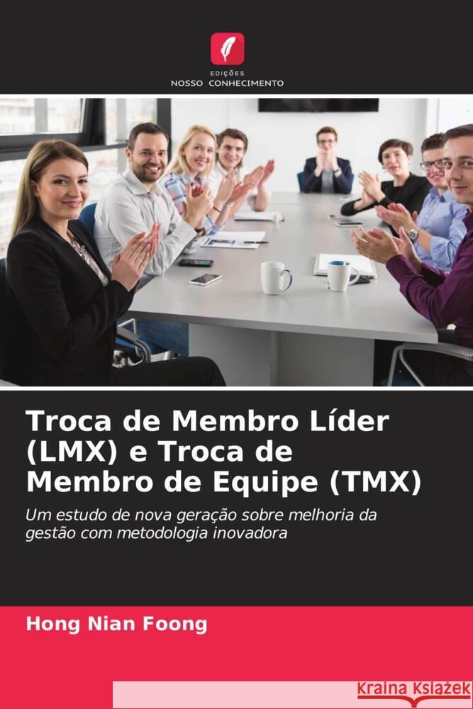 Troca de Membro Líder (LMX) e Troca de Membro de Equipe (TMX) Foong, Hong Nian 9786202601368