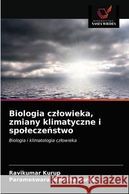 Biologia czlowieka, zmiany klimatyczne i spoleczeństwo Kurup, Ravikumar 9786202601429