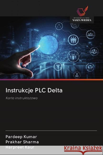 Instrukcje PLC Delta : Karta instruktazowa Kumar, Pardeep; Sharma, Prakhar; KAUR, HARPREET 9786202602549 Wydawnictwo Bezkresy Wiedzy