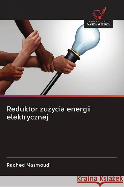 Reduktor zuzycia energii elektrycznej Masmoudi, Rached 9786202603607 Wydawnictwo Bezkresy Wiedzy