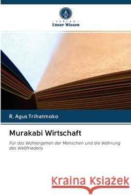 Murakabi Wirtschaft R Agus Trihatmoko 9786202605021 Verlag Unser Wissen