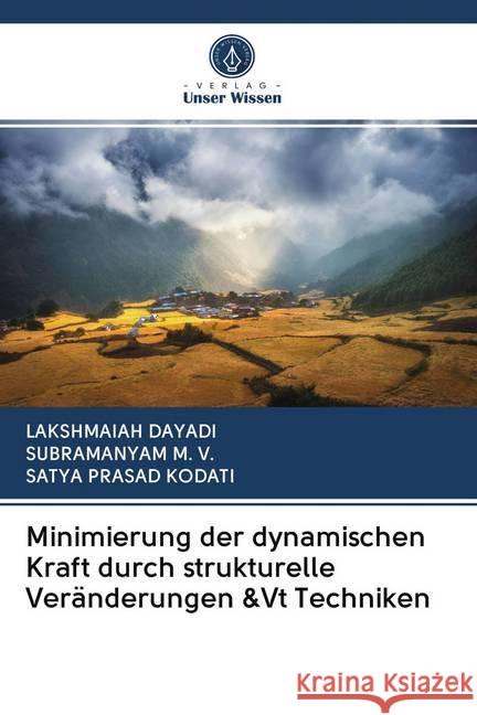 Minimierung der dynamischen Kraft durch strukturelle Veränderungen &Vt Techniken Dayadi, Lakshmaiah, M. V., Subramanyam, Kodati, Satya Prasad 9786202605922