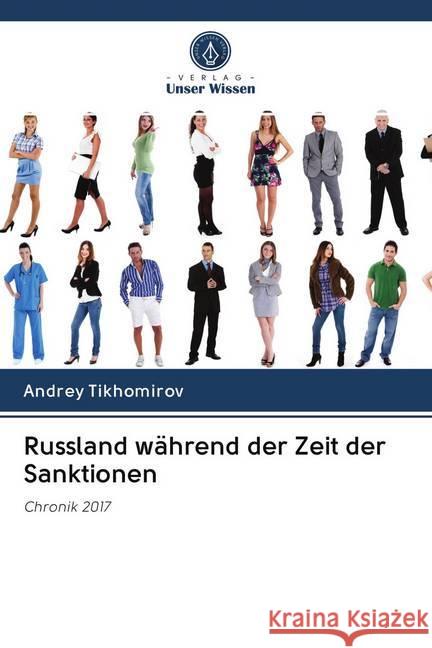 Russland während der Zeit der Sanktionen : Chronik 2017 Tikhomirov, Andrey 9786202607056 Sciencia Scripts