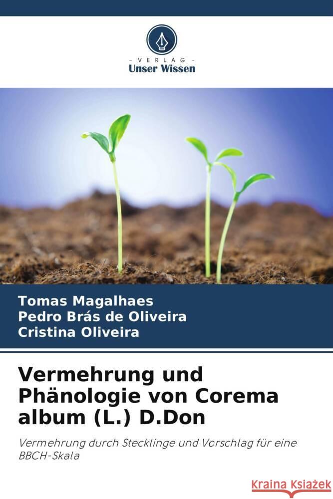 Vermehrung und Ph?nologie von Corema album (L.) D.Don Tomas Magalhaes Pedro Br?s d Cristina Oliveira 9786202607247