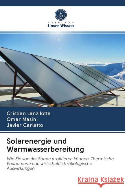 Solarenergie und Warmwasserbereitung Lanzilotta, Cristian; Masini, Omar; Carletto, Javier 9786202608930