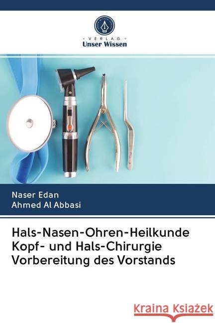 Hals-Nasen-Ohren-Heilkunde Kopf- und Hals-Chirurgie Vorbereitung des Vorstands Edan, Naser; Al abbasi, Ahmed 9786202610285 Sciencia Scripts