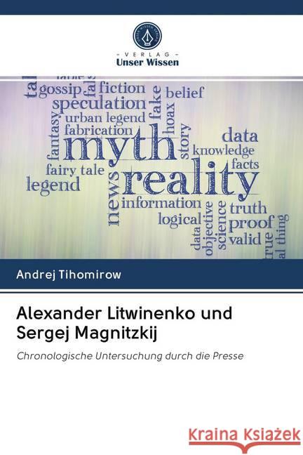 Alexander Litwinenko und Sergej Magnitzkij : Chronologische Untersuchung durch die Presse Tihomirow, Andrej 9786202610421