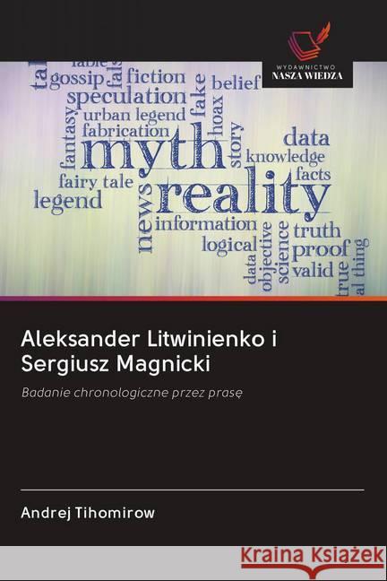 Aleksander Litwinienko i Sergiusz Magnicki : Badanie chronologiczne przez prase Tihomirow, Andrej 9786202610483