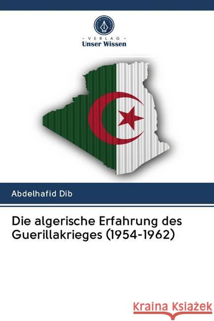 Die algerische Erfahrung des Guerillakrieges (1954-1962) Dib, Abdelhafid 9786202611855 Sciencia Scripts