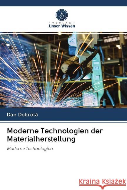 Moderne Technologien der Materialherstellung Dobrota, Dan 9786202612555