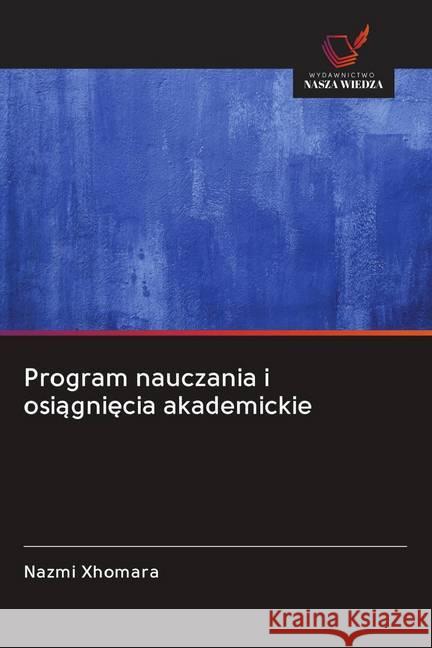 Program nauczania i osiagniecia akademickie Xhomara, Nazmi 9786202613651 Wydawnictwo Bezkresy Wiedzy