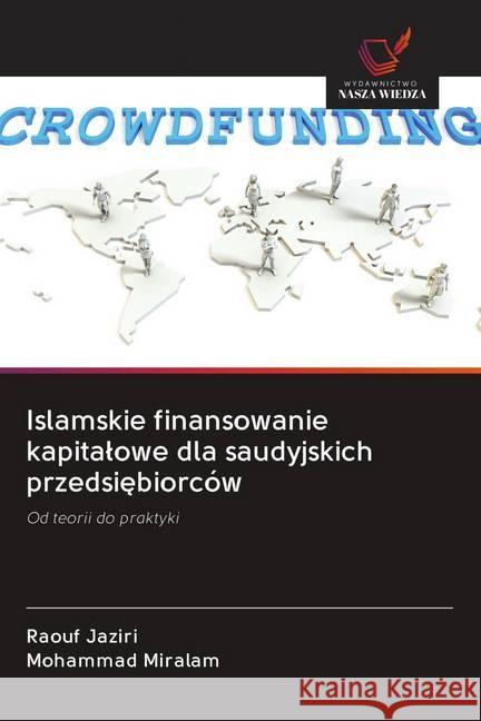 Islamskie finansowanie kapitalowe dla saudyjskich przedsiebiorców Jaziri, Raouf; Miralam, Mohammad 9786202618021