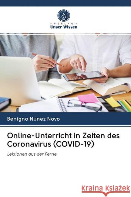 Online-Unterricht in Zeiten des Coronavirus (COVID-19) : Lektionen aus der Ferne Núñez Novo, Benigno 9786202618649 Sciencia Scripts