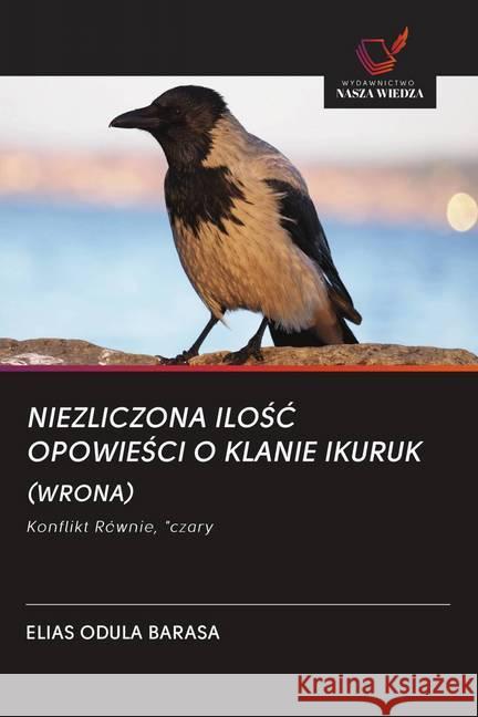 NIEZLICZONA ILOSC OPOWIESCI O KLANIE IKURUK (WRONA) : Konflikt Równie, 