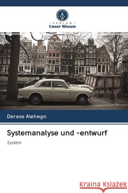 Systemanalyse und -entwurf Alehegn, Derese 9786202625920 Sciencia Scripts
