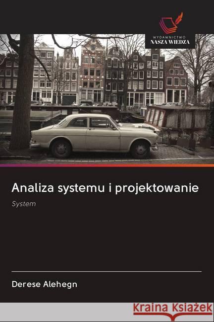 Analiza systemu i projektowanie Alehegn, Derese 9786202625975 Wydawnictwo Bezkresy Wiedzy