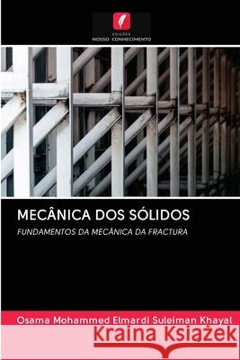 MECÂNICA DOS SÓLIDOS Khayal, Osama Mohammed Elmardi Suleiman 9786202627337