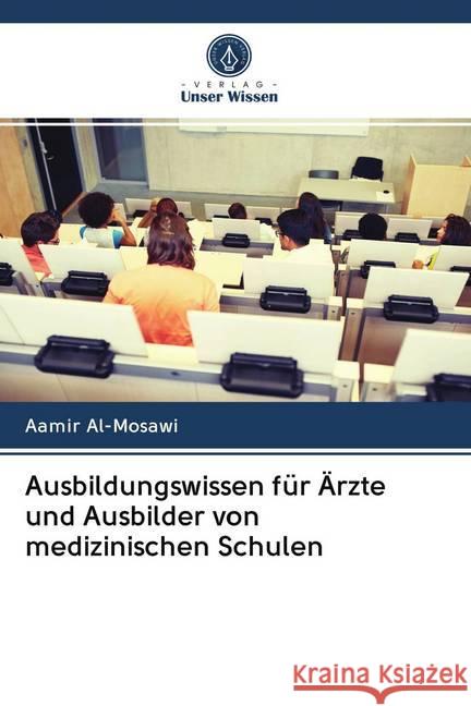 Ausbildungswissen für Ärzte und Ausbilder von medizinischen Schulen Al-Mosawi, Aamir 9786202628402 Sciencia Scripts