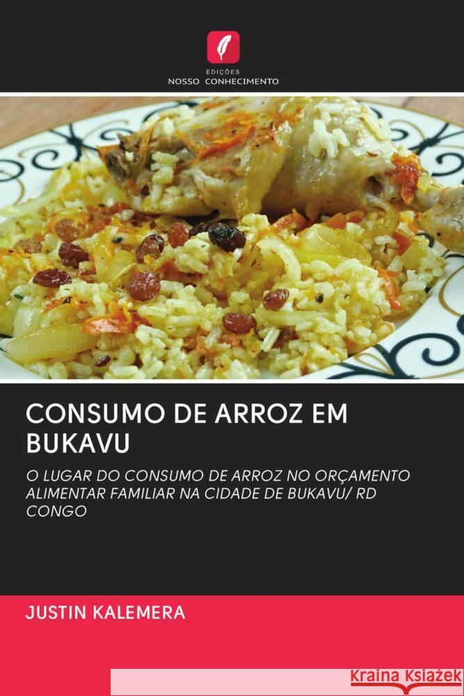 CONSUMO DE ARROZ EM BUKAVU Kalemera, Justin 9786202628822 Edicoes Nosso Conhecimento