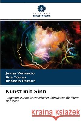 Kunst mit Sinn Joana Venâncio, Ana Torres, Anabela Pereira 9786202630467 Verlag Unser Wissen